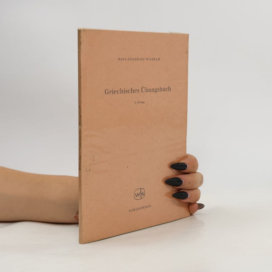 Hans Eberhard Wilhelm Griechisches Übungsbuch