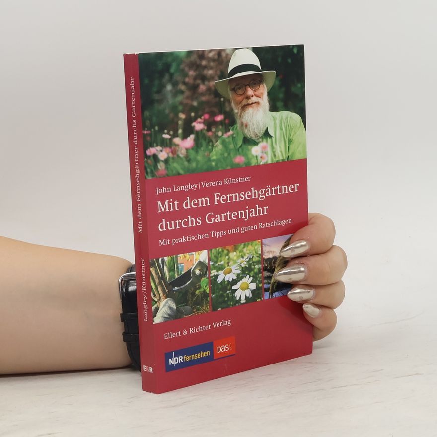 John Langley Mit dem Fernsehgärtner durchs Gartenjahr