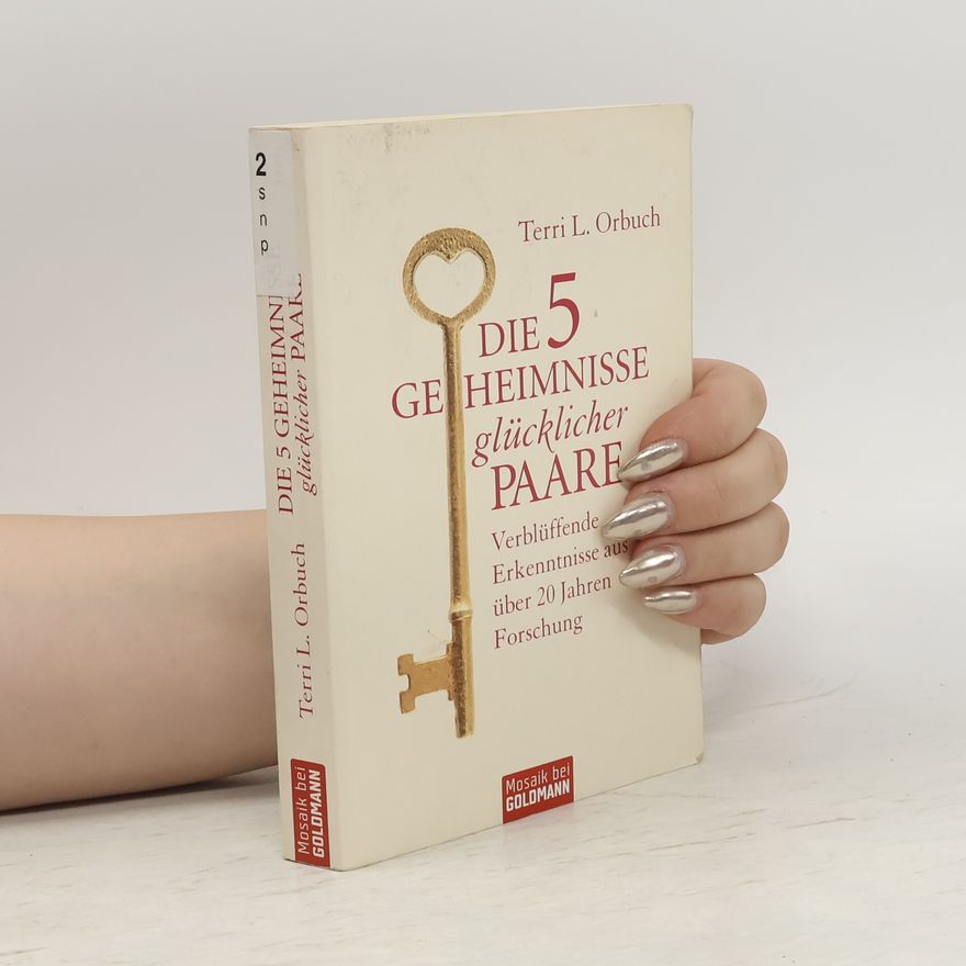 Terri L. Orbuch Die 5 Geheimnisse glücklicher Paare