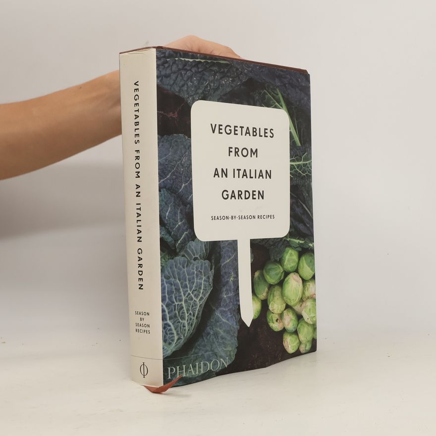 Nardozzi Charlie Vegetables from an Italian Garden : Season-by-Season Recipes