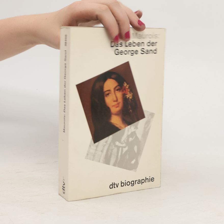 André Maurois Das Leben der George Sand