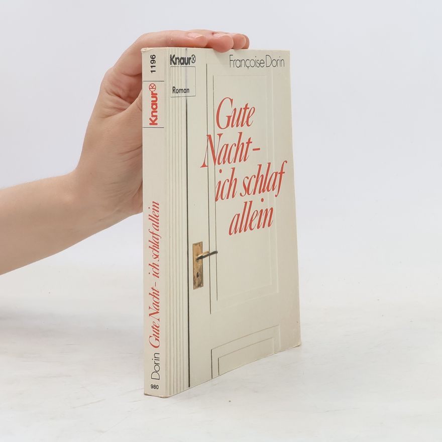 Françoise Dorin Gute Nacht, ich schlaf allein!. Roman