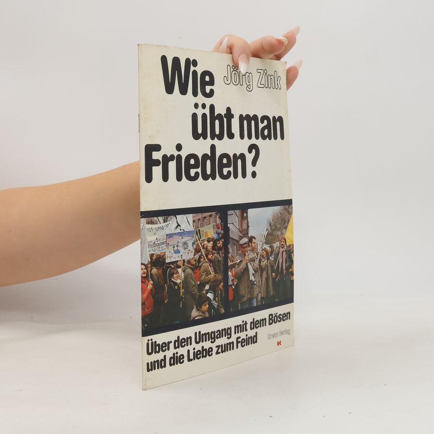 Jörg Zink Wie übt man Frieden?