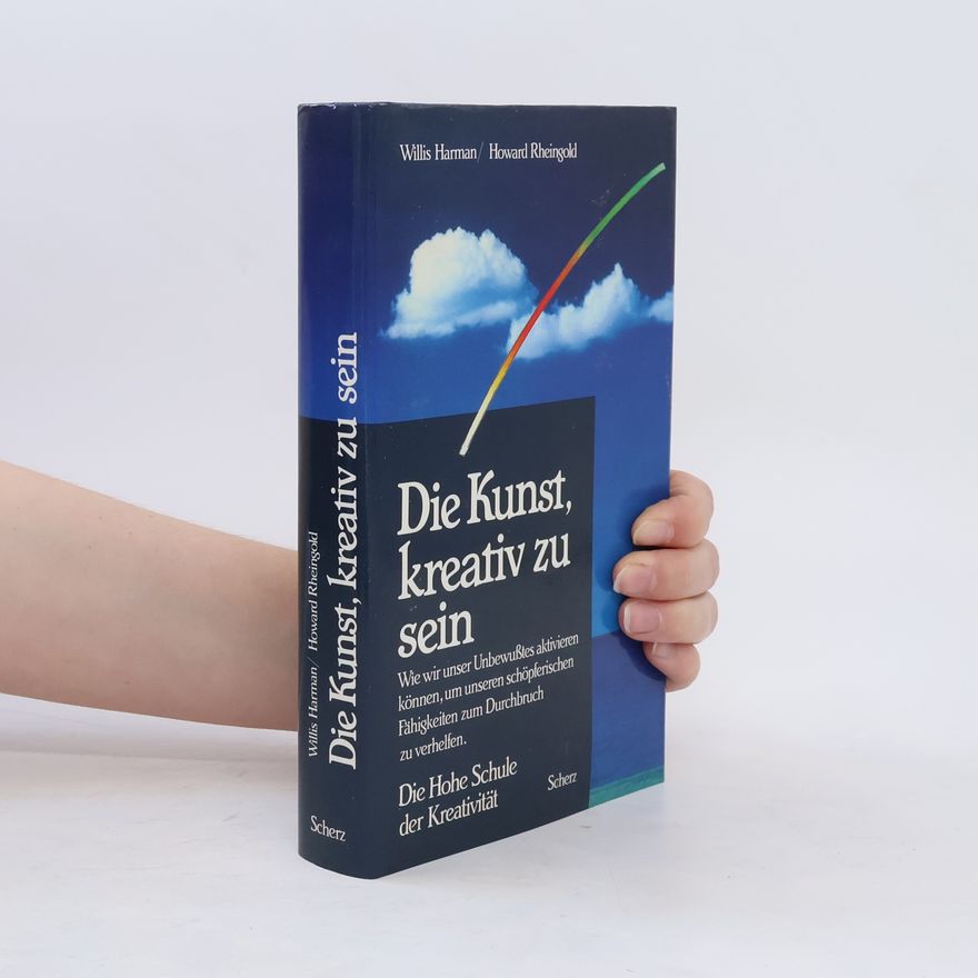 Willis W. Harman Die Kunst, kreativ zu sein
