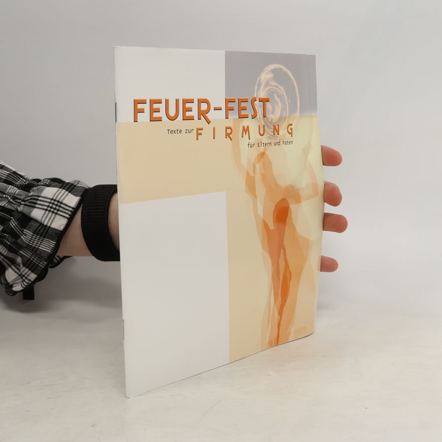 Kolektiv autorů Feuer-Fest. Texte fur Firmung für Eltern und Paten