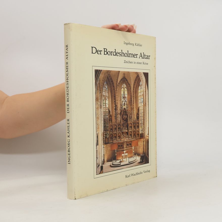 Ingeborg Kähler Der Bordesholmer Altar - Zeichen in einer Krise -