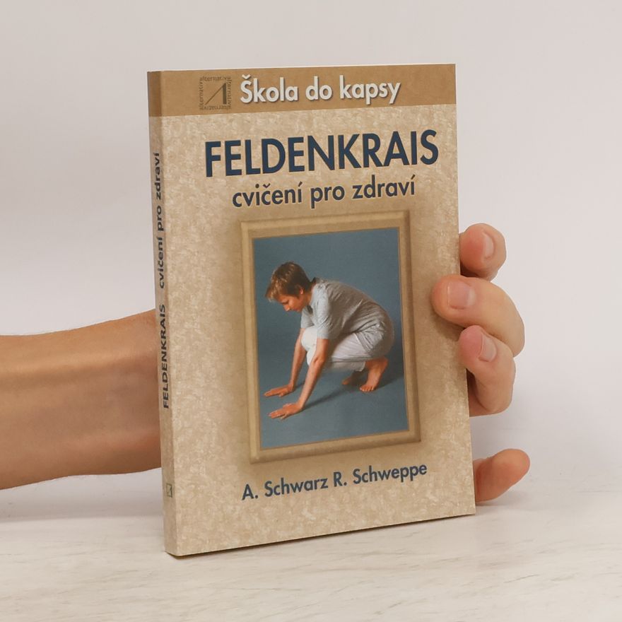 Ronald P. Schweppe Feldenkrais: Cvičení pro zdraví