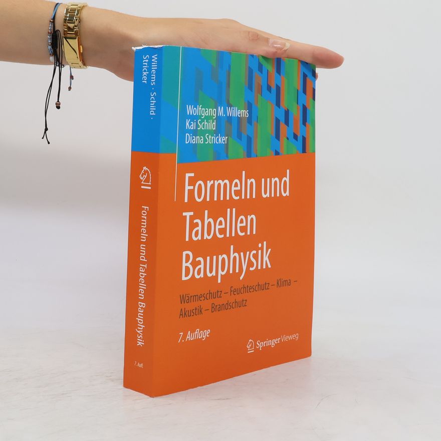 Wolfgang M. Willems Formeln und Tabellen Bauphysik