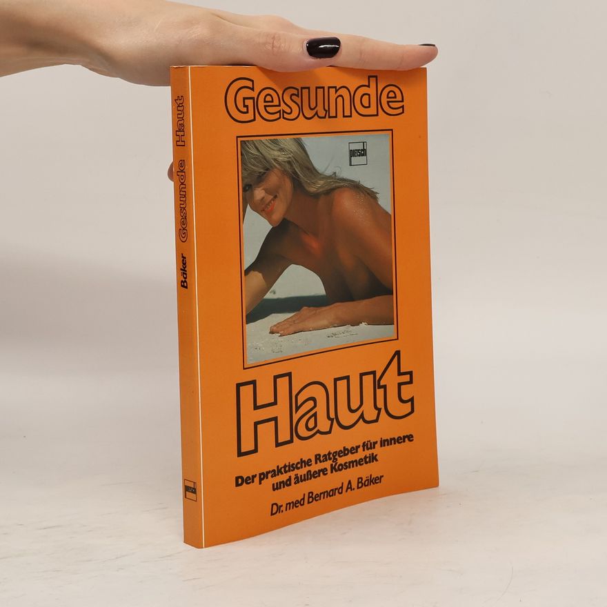 Bernard A. Bäker Gesunde Haut