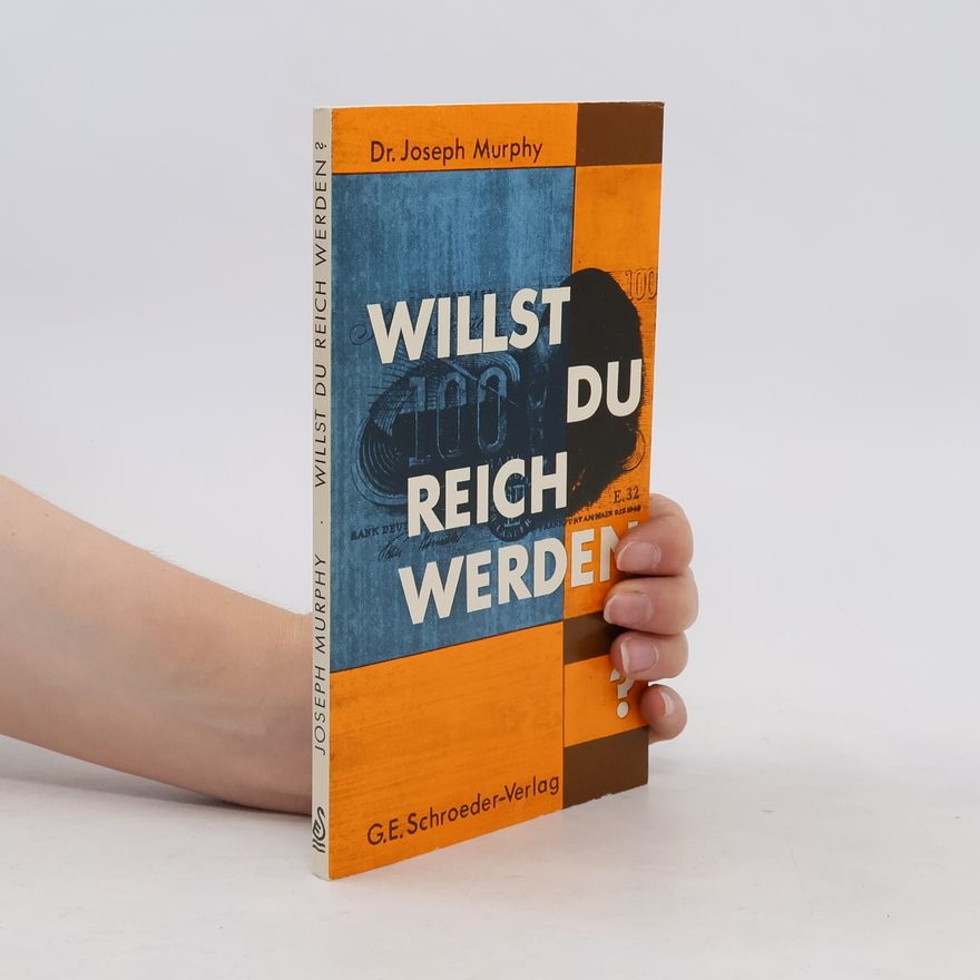 Joseph Murphy Willst du reich werden?