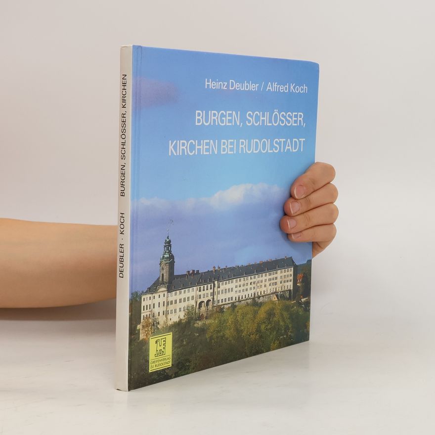 Heinz Deubler Burgen, Schlösser, Kirchen bei Rudolstadt