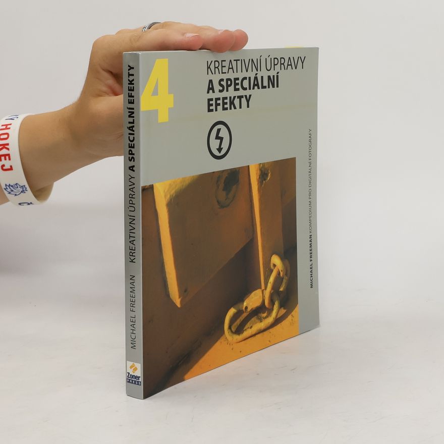 Michael Freeman Kreativní úpravy a speciální efekty