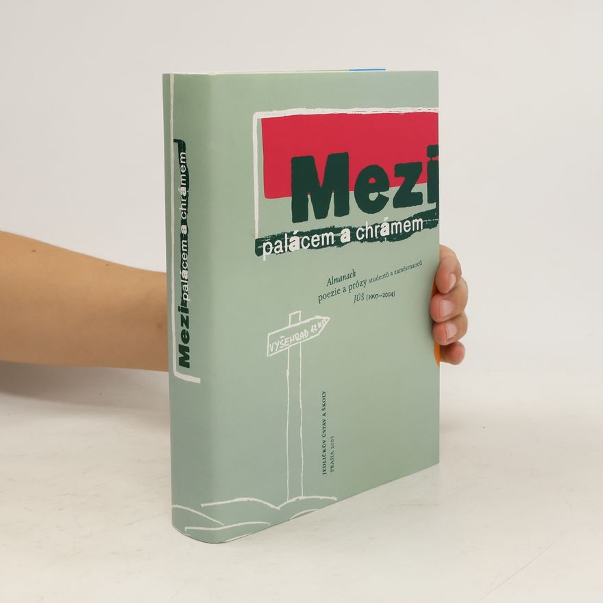 Pavla Herrmannová Mezi palácem a chrámem : almanach poezie a prózy studentů a zaměstnanců JÚŠ (1997-2004)