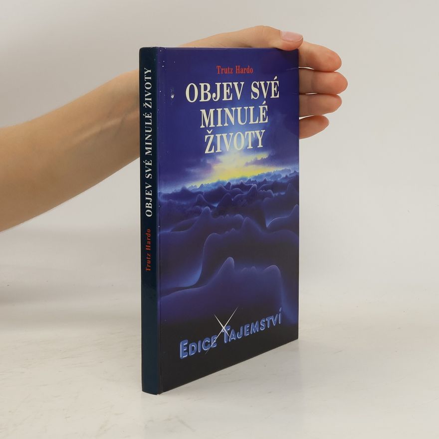 Trutz Hardo Objev své minulé životy