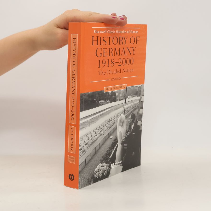 Mary Fulbrook Blackwell Classic Histories of Europe: History of Germany, 1918-2000