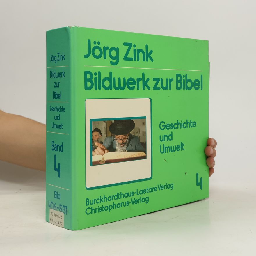 Jörg Zink Bildwerk zur Bibel : Geschichte und Umwelt. 4. Bild 406 - 531