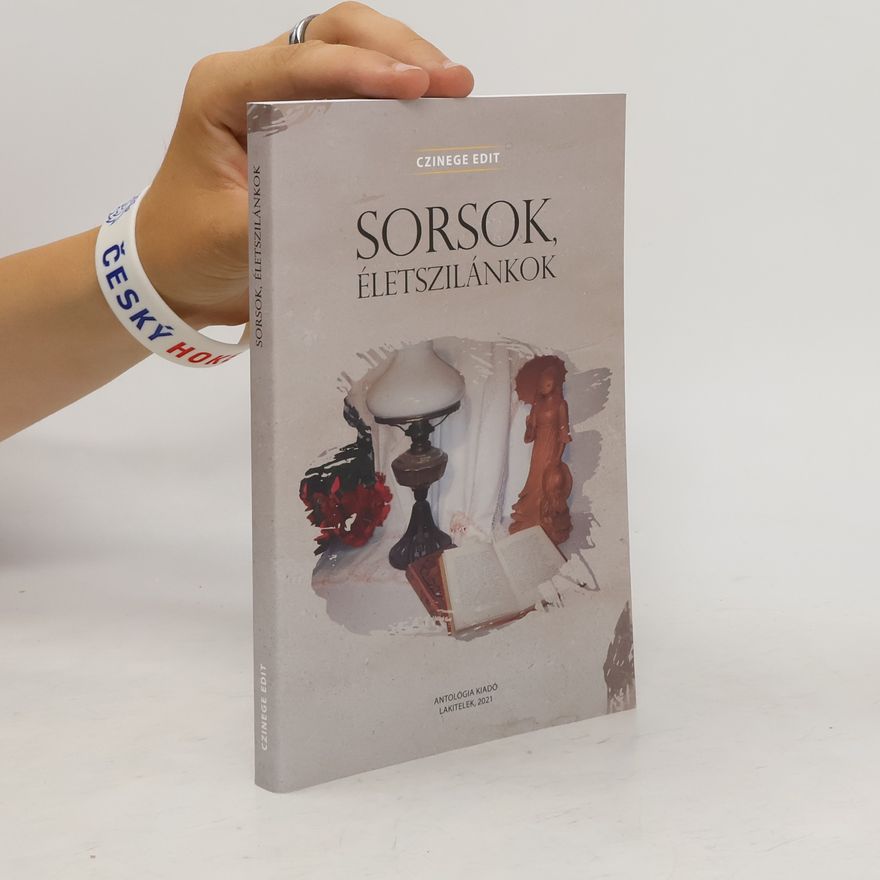 Czinege Edit Sorsok, életszilánkok
