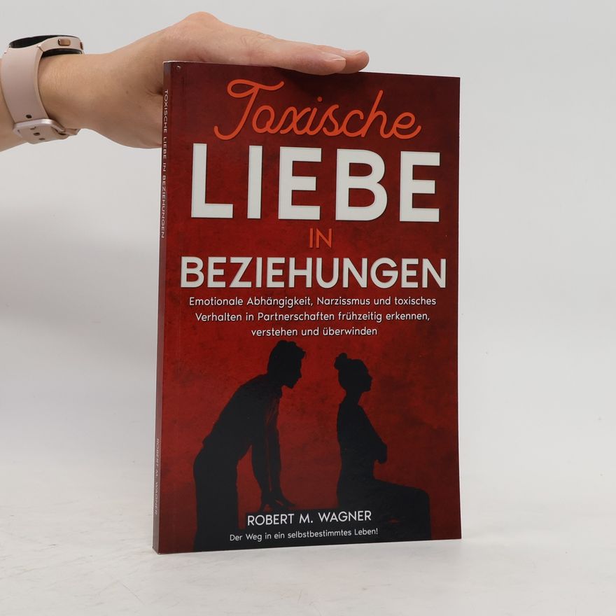 Robert M. Wagner Toxische Liebe in Beziehungen