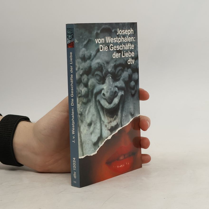 Joseph von Westphalen Die Geschäfte der Liebe.