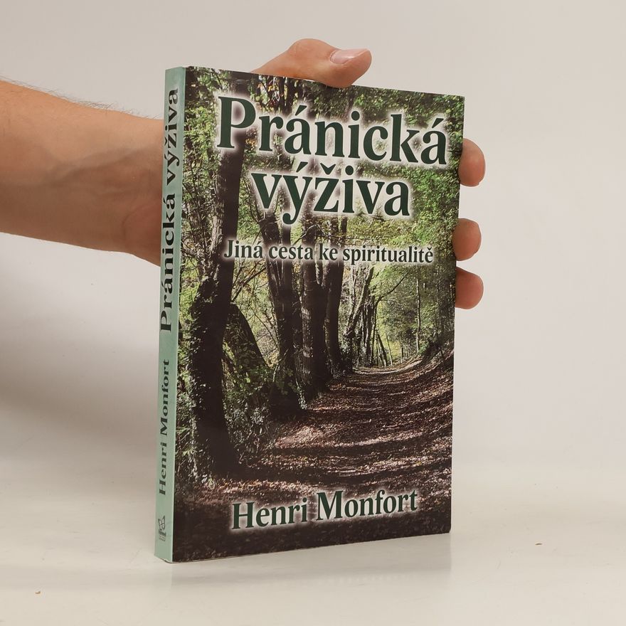 Henri Monfort Pránická výživa - Jiná cesta ke spiritualitě