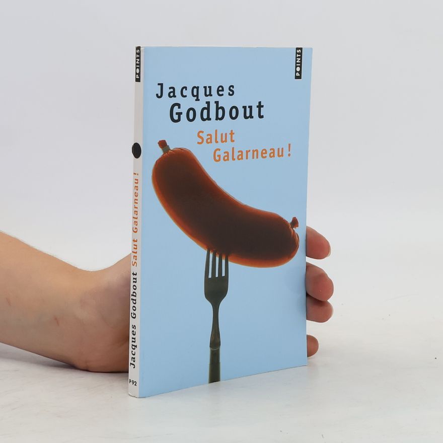 Jacques Godbout Salut Galarneau!