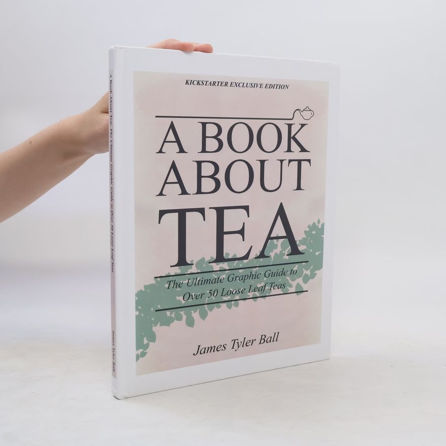 James Tyler Ball A Book About Tea