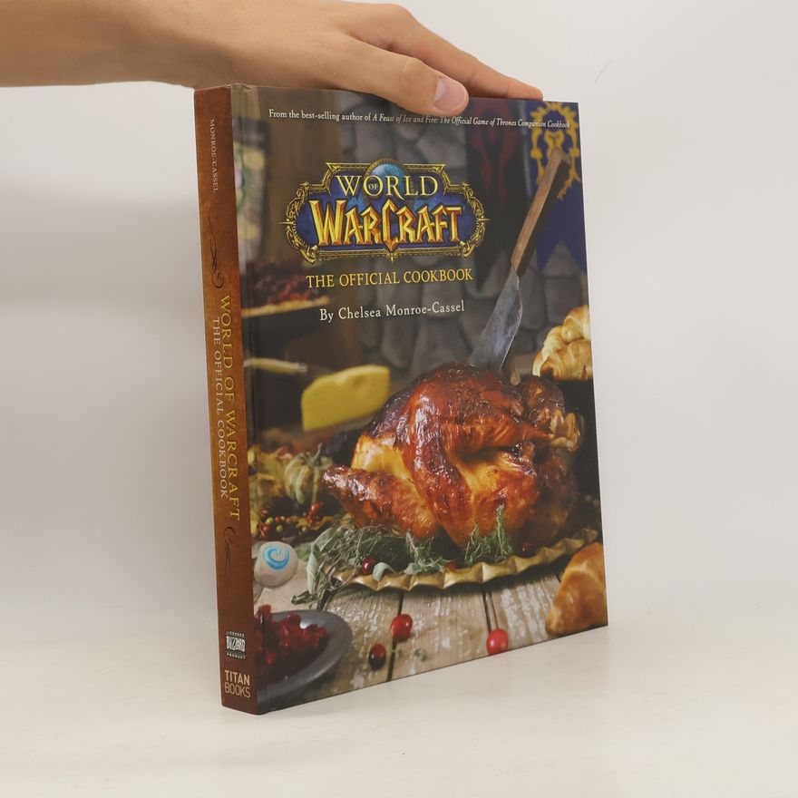Chelsea Monroe-Cassel World of Warcraft: The Official Cookbook