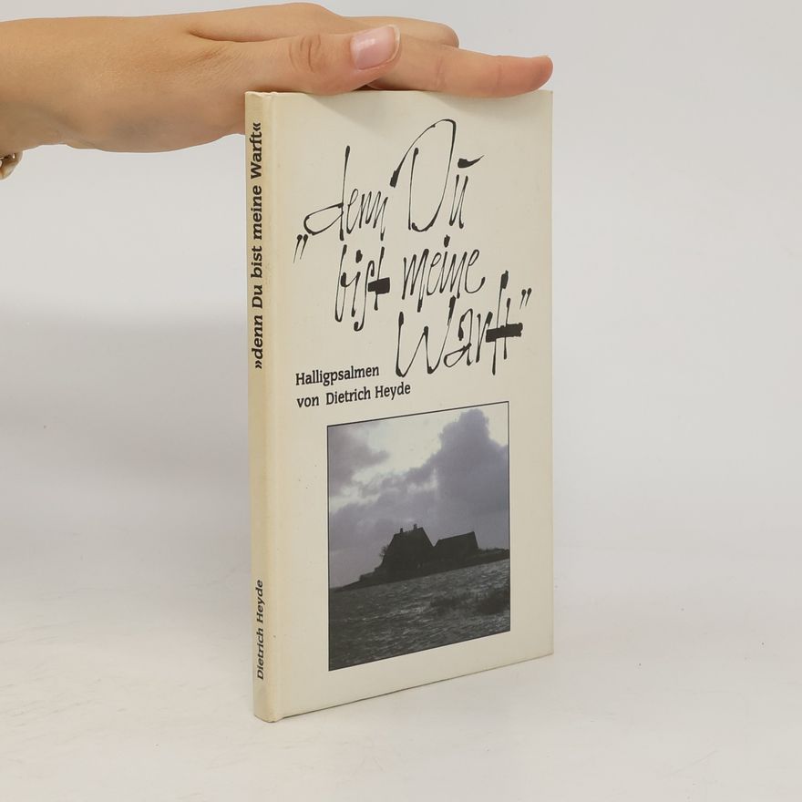 Dietrich Heyde "Denn Du bist meine Warft"