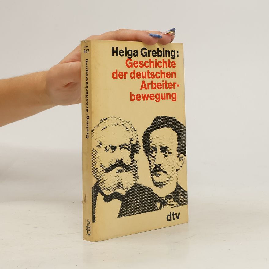 Helga Grebing Geschichte der deutschen Arbeiterbewegung