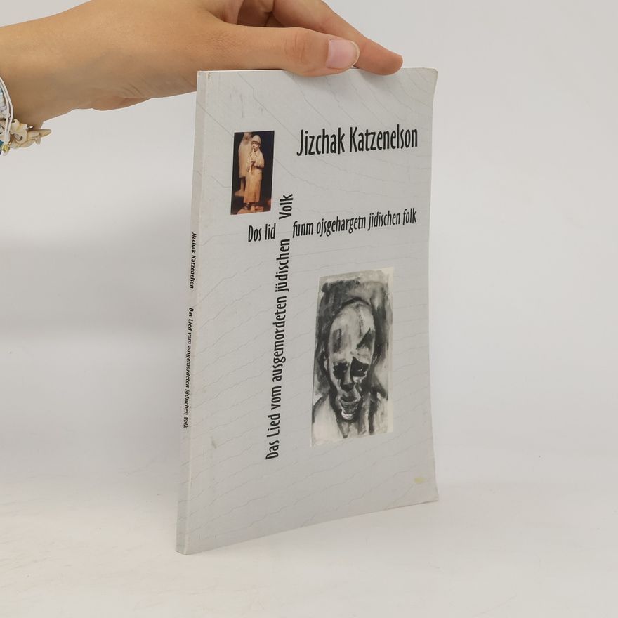 Jizchak Katzenelson Das Lied vom ausgemordeten jüdischen Volk