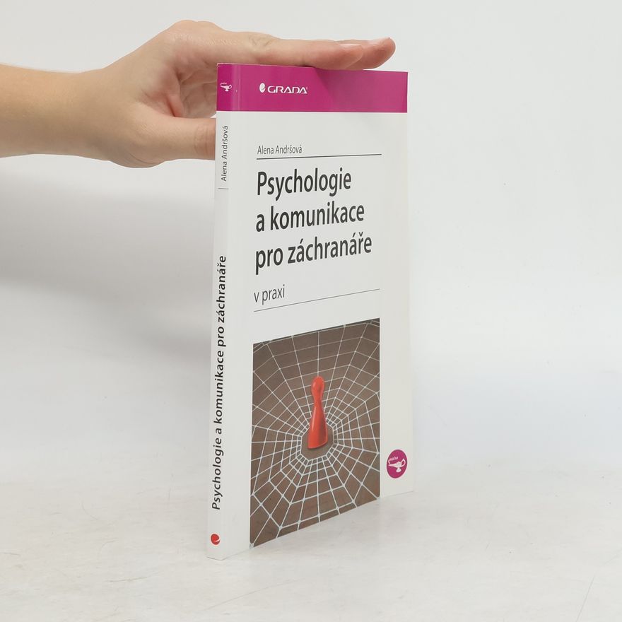Alena Andršová Psychologie a komunikace pro záchranáře