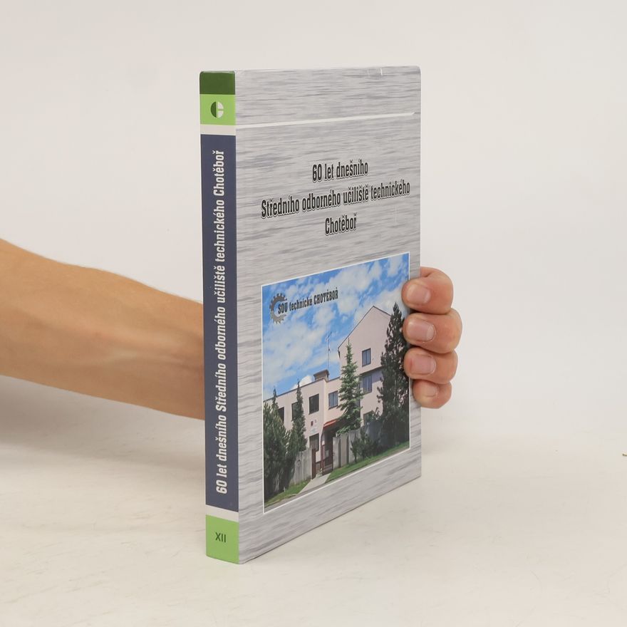 Various authors 60 let dnešního Středního odborného učiliště technického Chotěboř