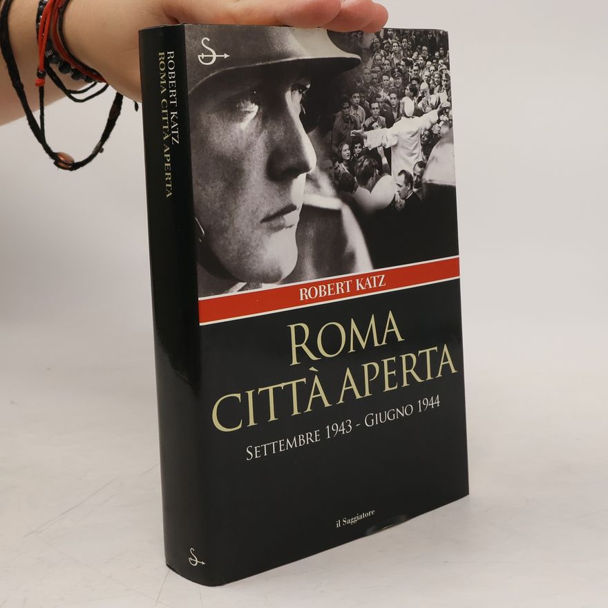 Katz Robert Roma città aperta