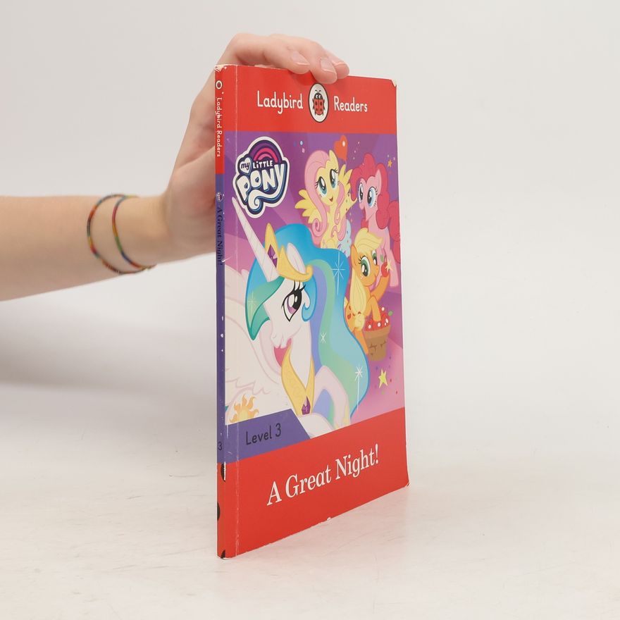 Kolektiv autorů My Little Pony: A Great Night! - Ladybird Readers Level 3