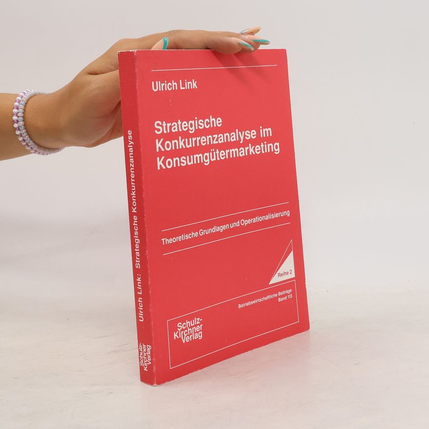 Hans-Ulrich Link Strategische Konkurrenzanalyse im Konsumgütermarketing