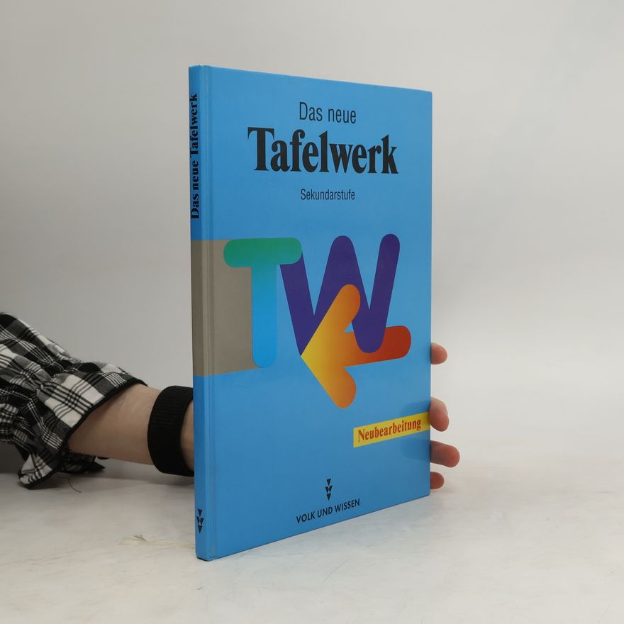 Bärbel Grimm Das neue Tafelwerk. Sekundarstufe. Neubearbeitung. Ein Tabellen- und Formelwerk für den mathematisch-naturwissenschaftlichen Unterricht in der Sekundarstufe.