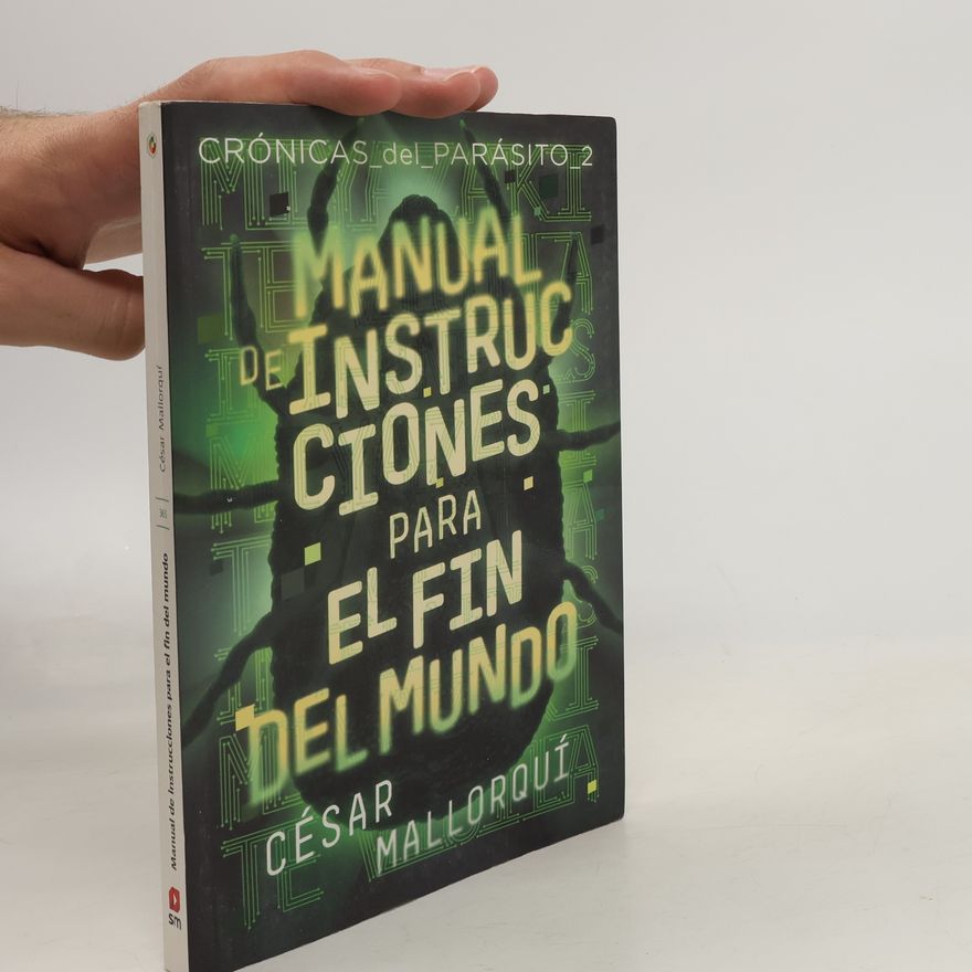 César Mallorquí Crónicas del Parásito - 2: Manual de instrucciones para el fin del mundo