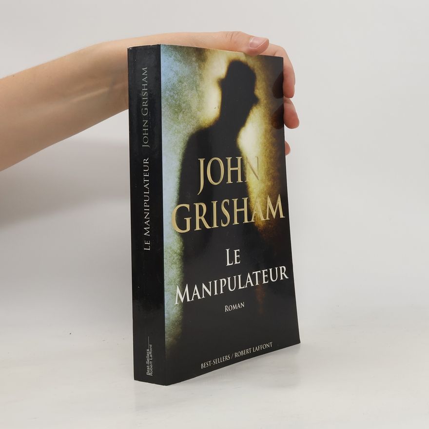 John Grisham Le manipulateur
