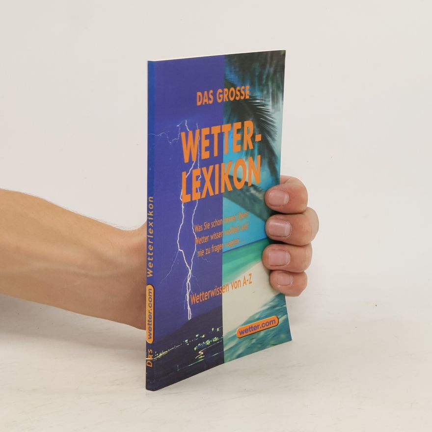 Renate Molitor Das grosse Wetterlexikon - Was sie schon immer übers Wetter wissen wollten und nie zu fragen wagten ...