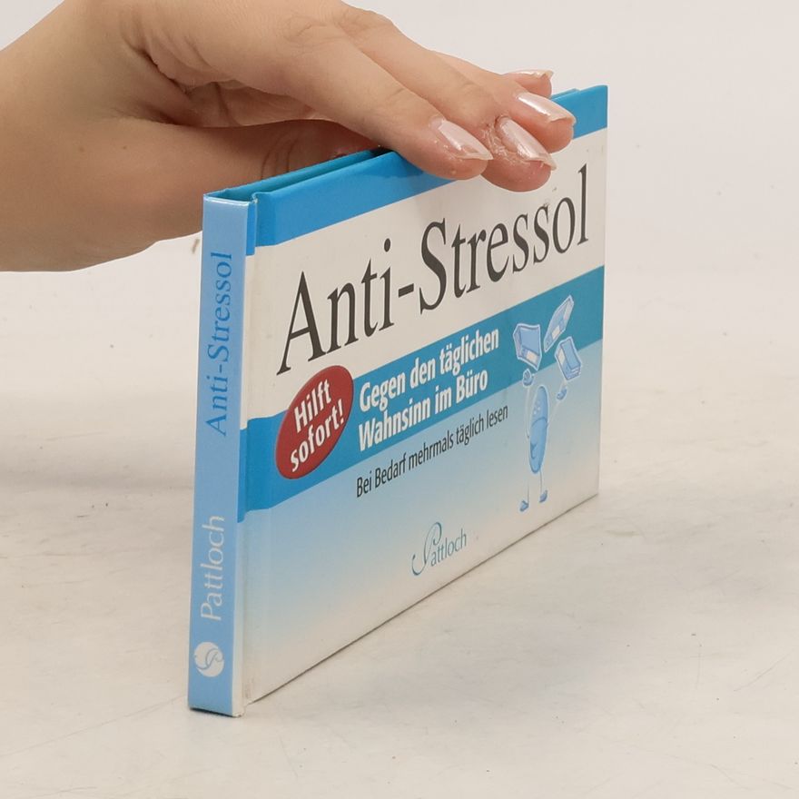Janina Kurz Anti-Stressol - gegen den täglichen Wahnsinn im Büro