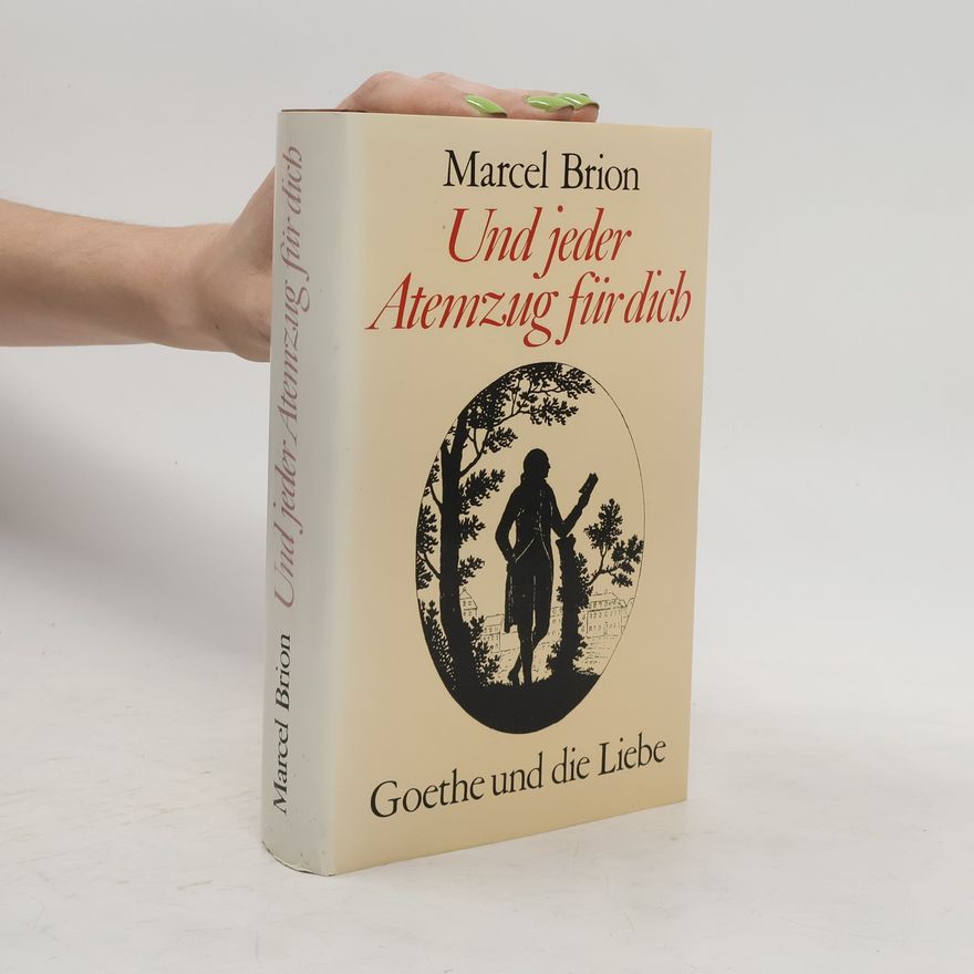 Marcel Brion Und jeder Atemzug für dich