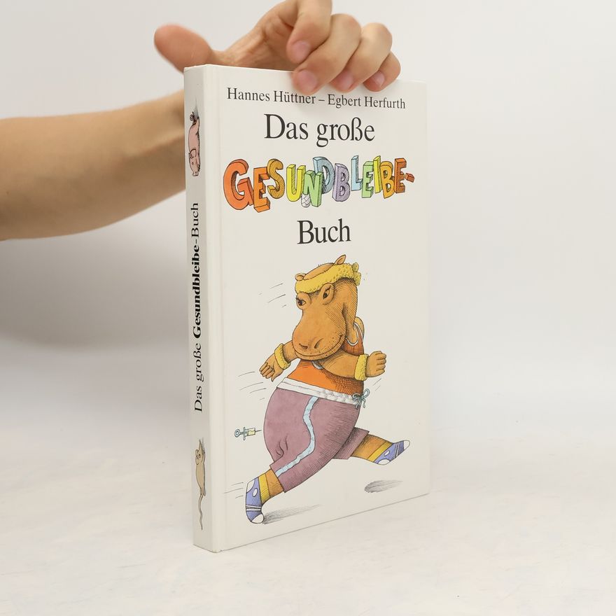 Hannes Hüttner Das grosse Gesundbleibe-Buch