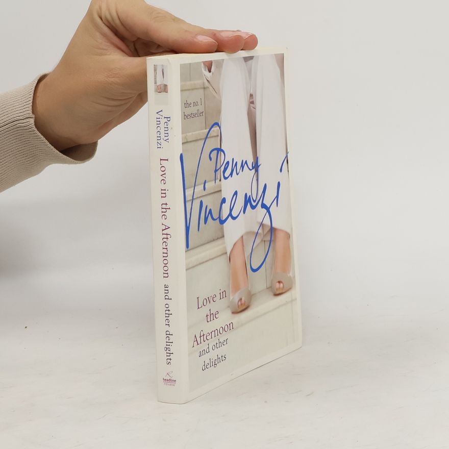 Penny Vincenzi Love in the Afternoon and Other Delights