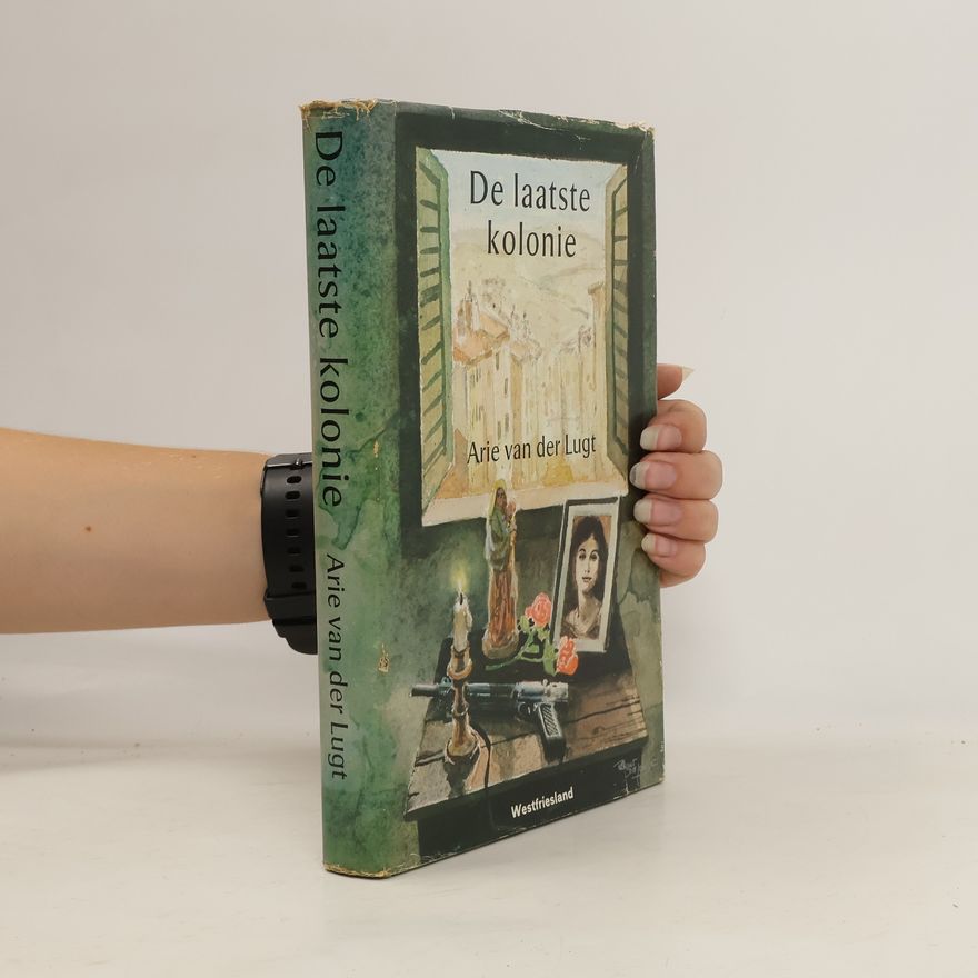 Arie van der Lugt De laatste kolonie