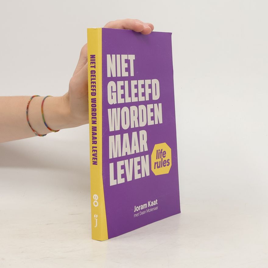 Joram Kaat Niet geleefd worden maar leven