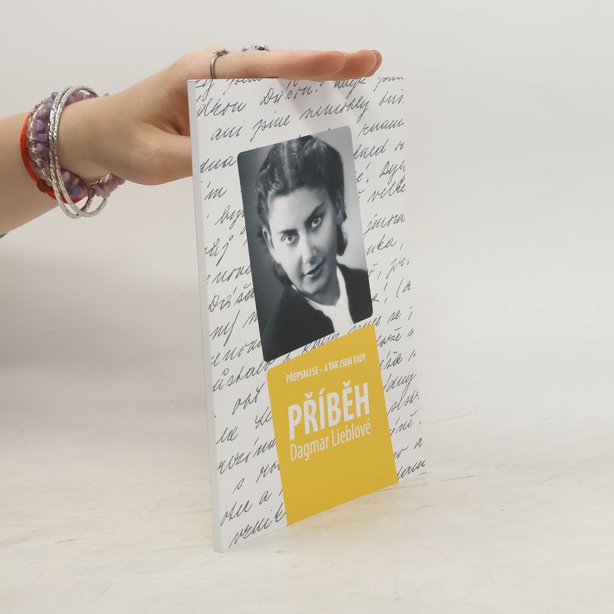 Dagmar Lieblová Příběh Dagmar Lieblové