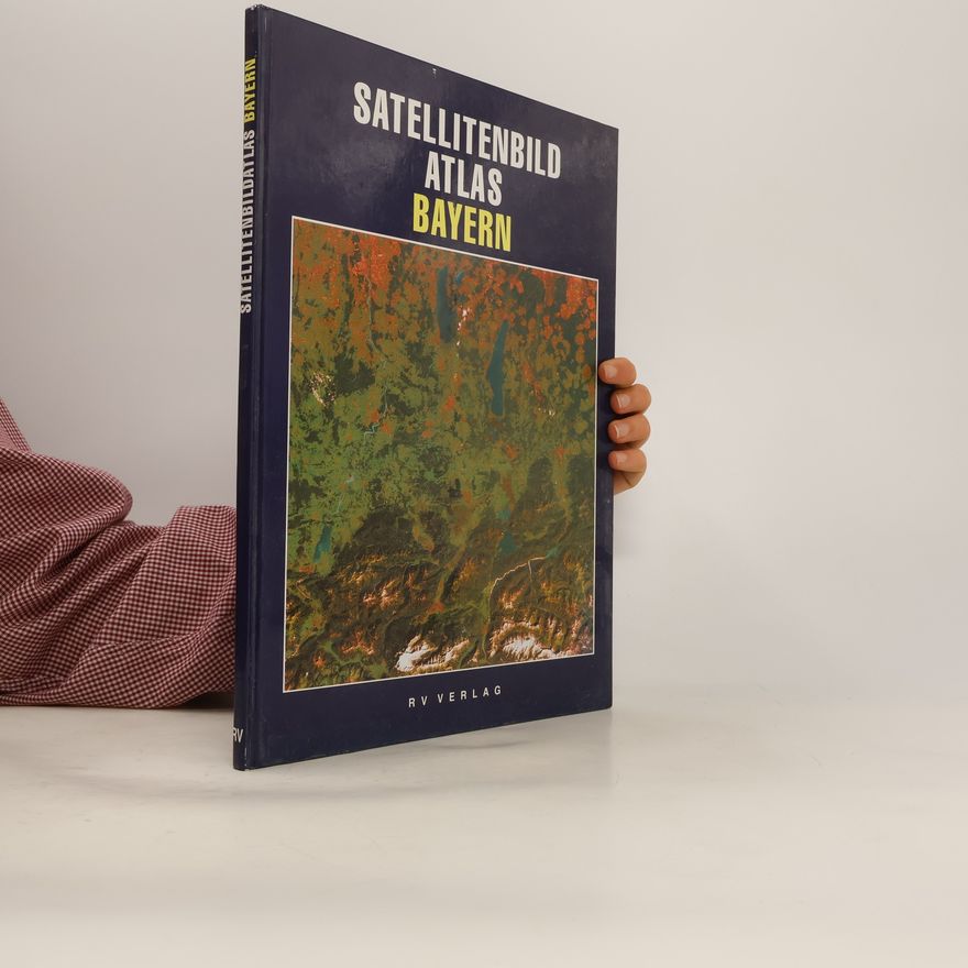 Rudolf Winter Satellitenbild-Atlas Bayern