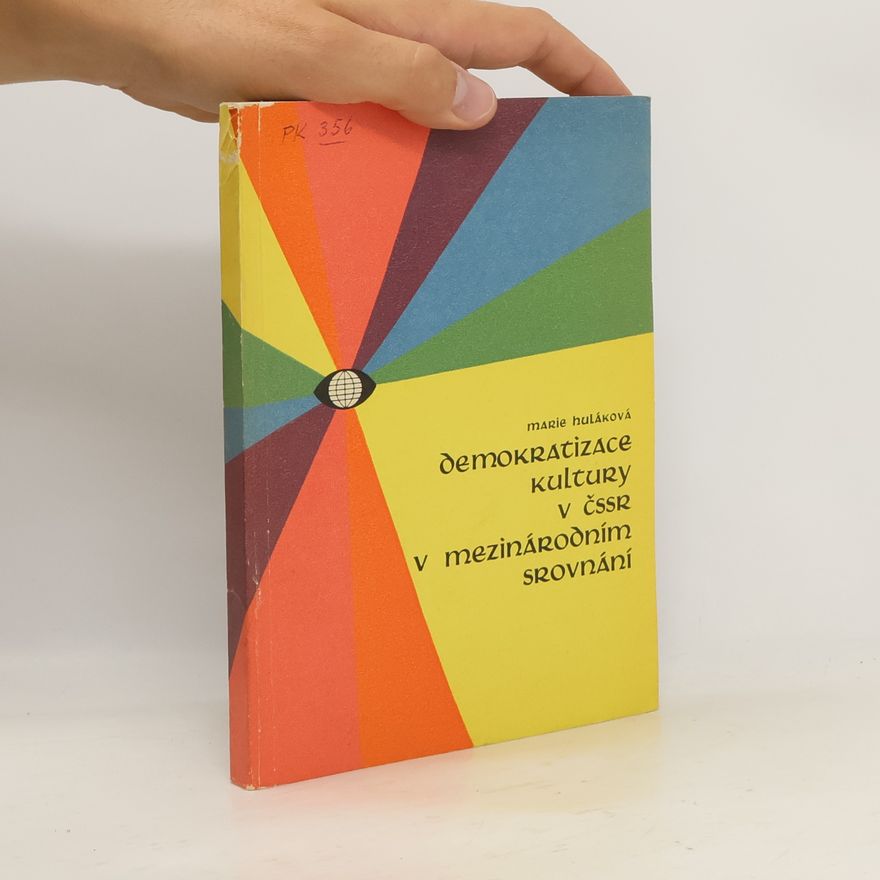 Marie Huláková Demokratizace kultury v ČSSR v mezinárodním srovnání