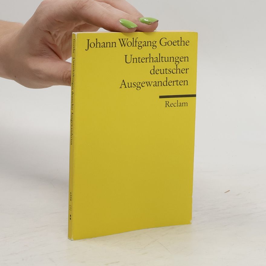Johann Wolfgang von Goethe Unterhaltungen deutscher Ausgewanderten