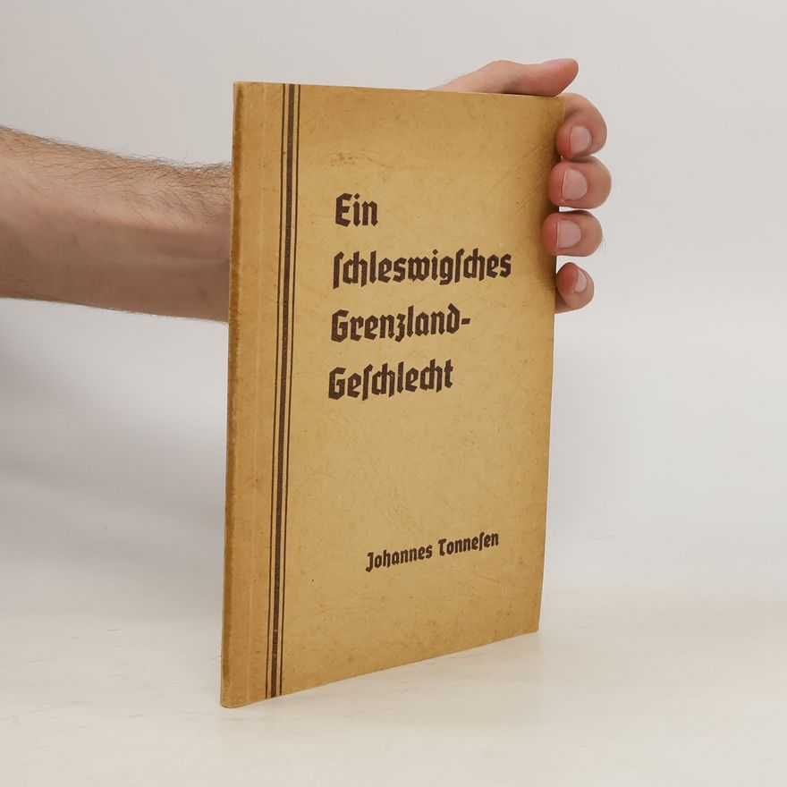 Johannes Tonnesen Ein schleswigsches Grenzlandgeschlecht